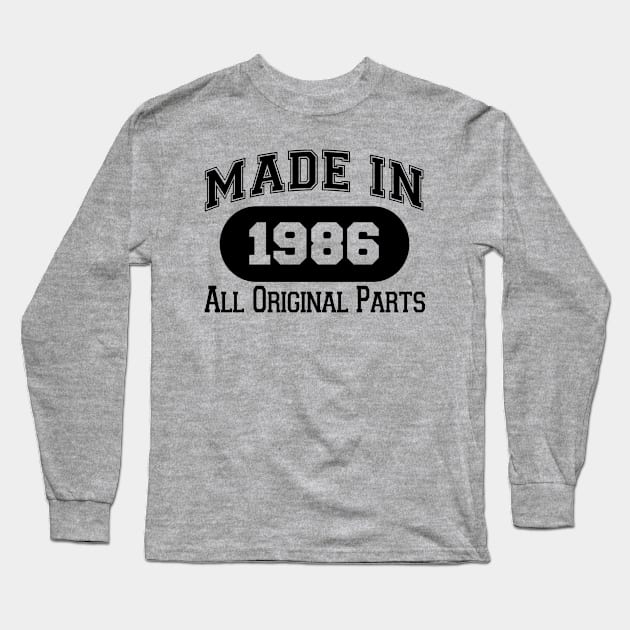 MADE IN 1986 ALL ORIGINAL PARTS Long Sleeve T-Shirt by BTTEES